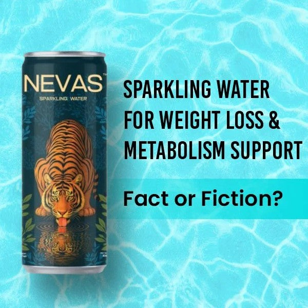 Sparkling Water for Weight Loss & Metabolism Support – Fact or Fiction?