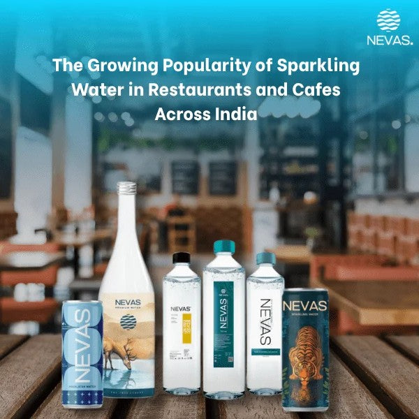 The Growing Popularity of Sparkling Water in Restaurants and Cafes Across India