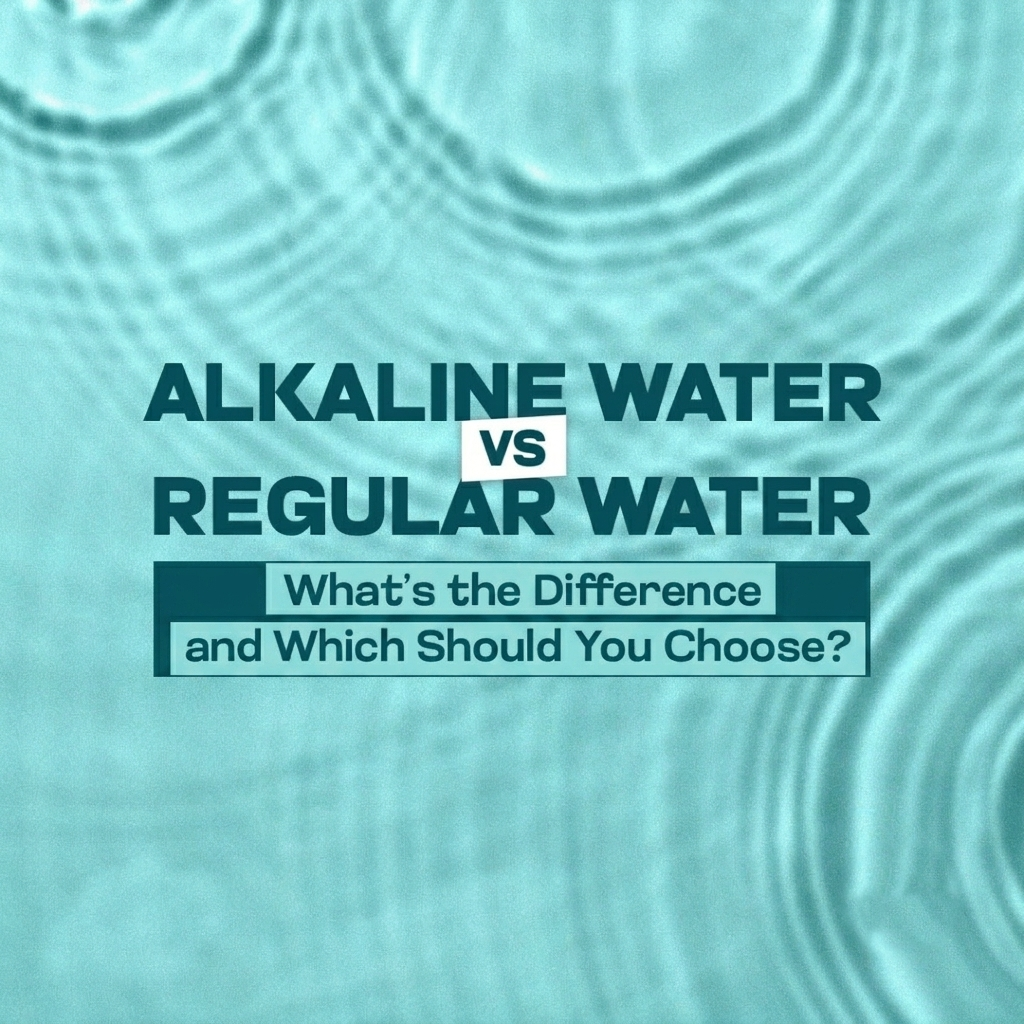 Alkaline Water vs. Regular Water: What’s the Difference and Which Should You Choose?