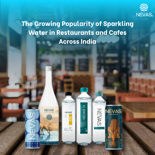 The Growing Popularity of Sparkling Water in Restaurants and Cafés Across India